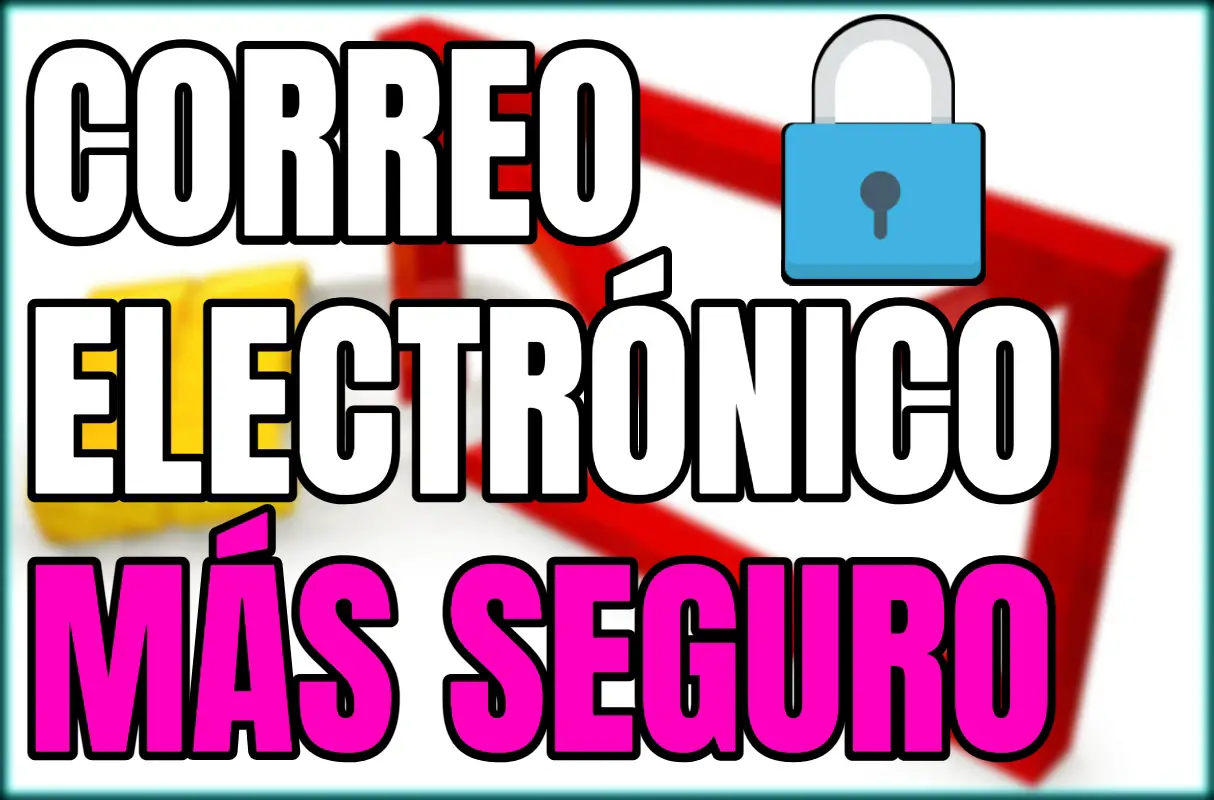Qué Correo Es Más Seguro: TOP CORREOS SEGUROS 2024