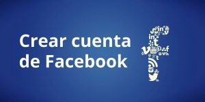 Crear una cuenta de Facebook 【Tutorial para crear un nuevo perfil】