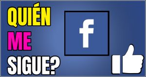Cómo saber quién me sigue en Facebook 【Tutorial rápido】